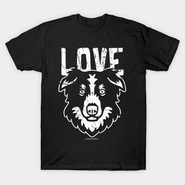 Love Border Collies T-Shirt by YouthfulGeezer